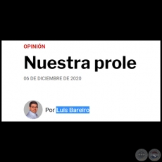 NUESTRA PROLE - Por LUIS BAREIRO - Domingo, 06 de Diciembre de 2020